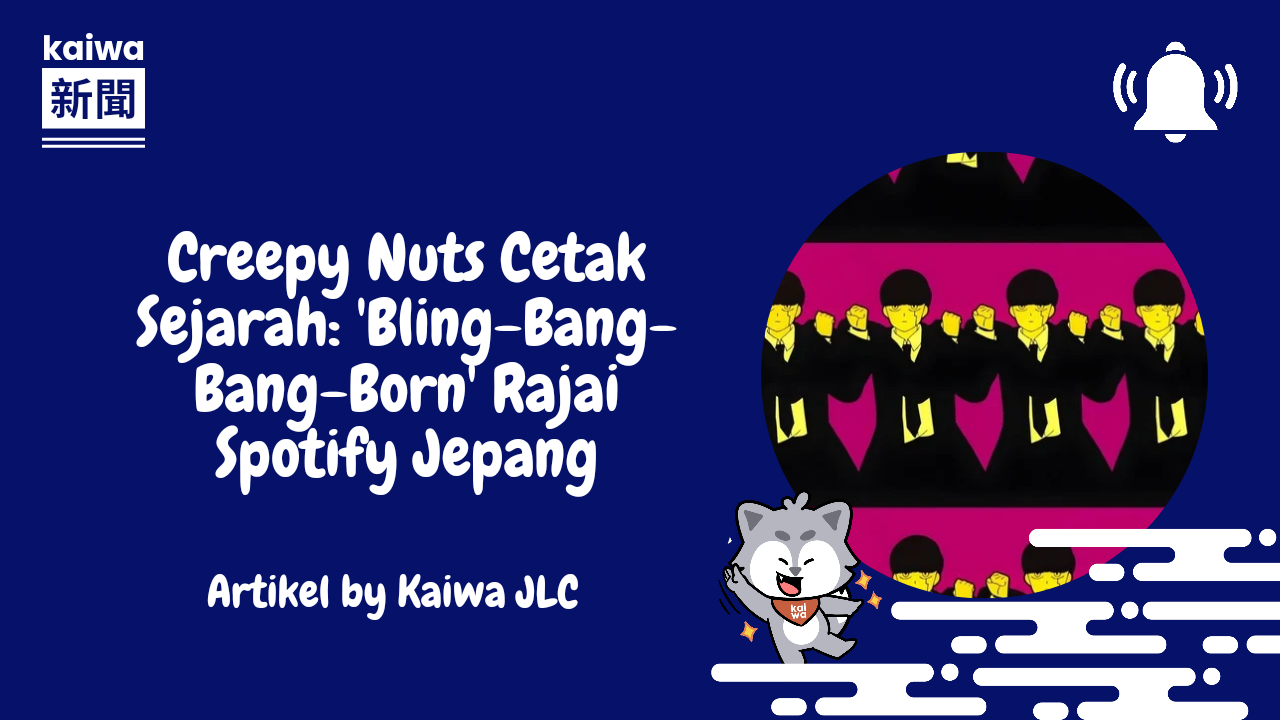 Creepy Nuts Cetak Sejarah: 'Bling-Bang-Bang-Born' Rajai Spotify Jepang Thumbnail