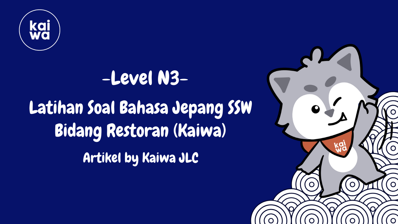 Latihan Soal Bahasa Jepang SSW Bidang Restoran (Kaiwa) Thumbnail