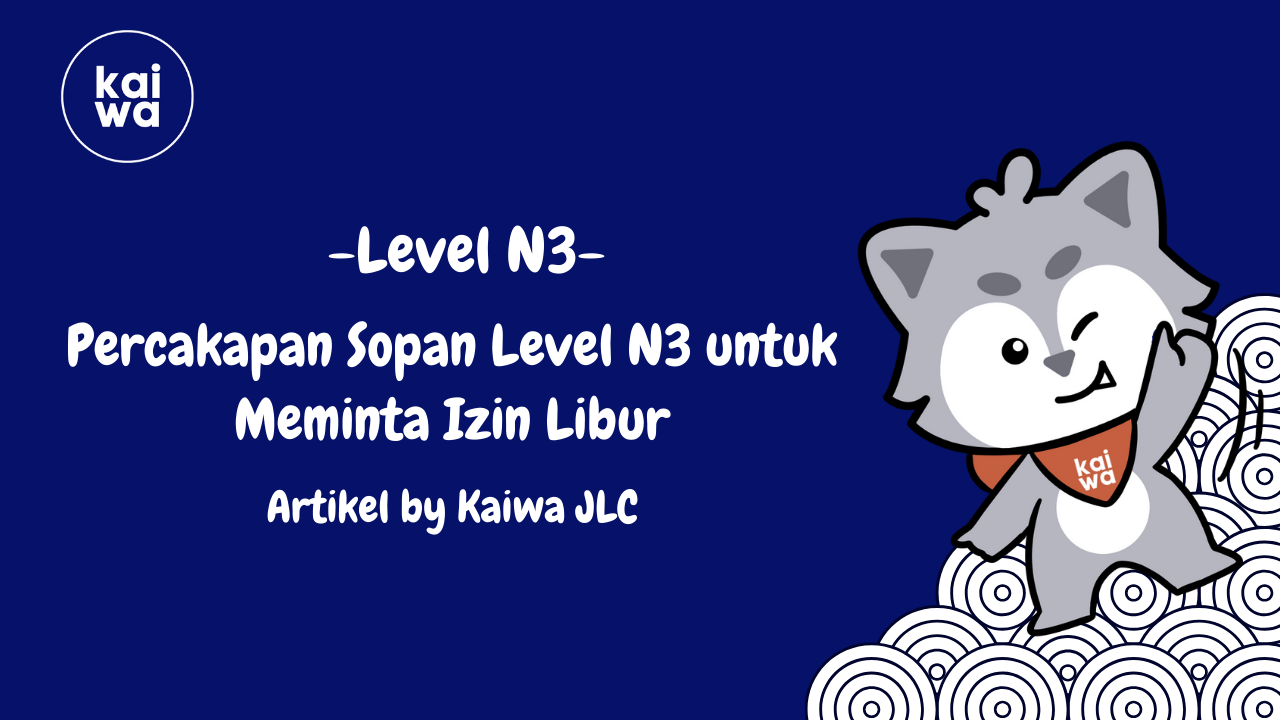 Percakapan Sopan Level N3 untuk Meminta Izin Libur Thumbnail