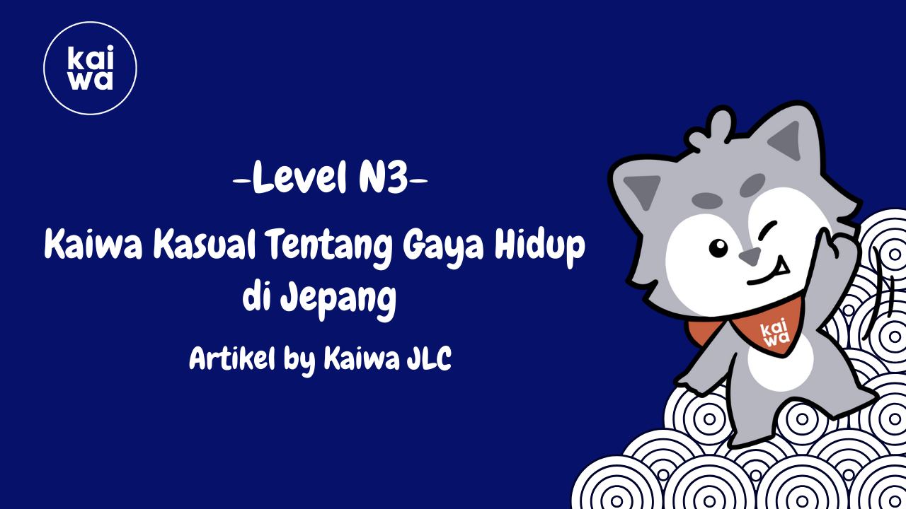 Kaiwa Kasual Tentang Gaya Hidup  di Jepang Thumbnail